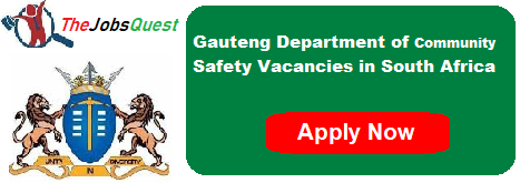 Gauteng Department of Community Safety Vacancies Gauteng Department of Community Safety Vacancies