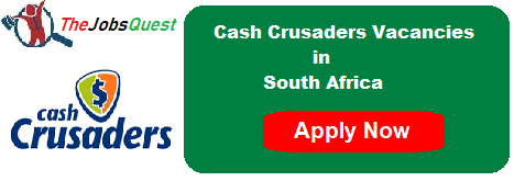Cash Crusaders Vacancies
