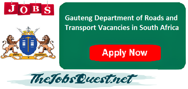 Gauteng Department of Roads and Transport Vacancies Gauteng Department of Roads and Transport Vacancies