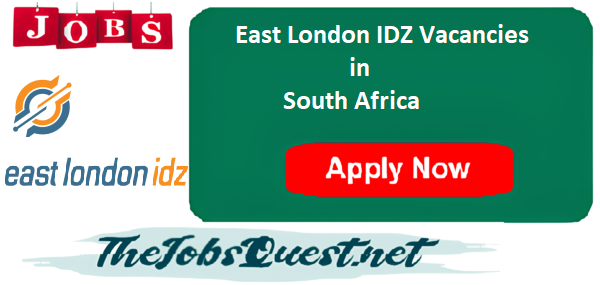East London IDZ Vacancies East London IDZ Vacancies