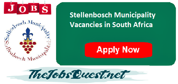Stellenbosch Municipality Vacancies Stellenbosch Municipality Vacancies