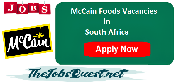 McCain Foods Vacancies McCain Foods Vacancies