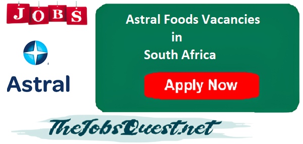 Astral Foods Vacancies