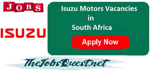 Isuzu Motors Vacancies Isuzu Motors Vacancies