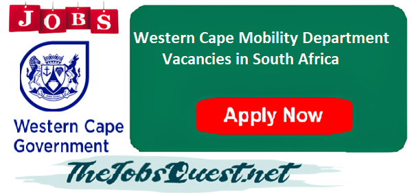 Western Cape Mobility Department Vacancies Western Cape Mobility Department Vacancies